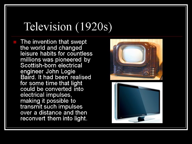 Television (1920s)  The invention that swept the world and changed leisure habits for